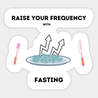 Raise your frequency with fasting Sticker